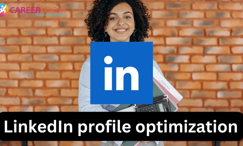 LinkedIn profile optimization