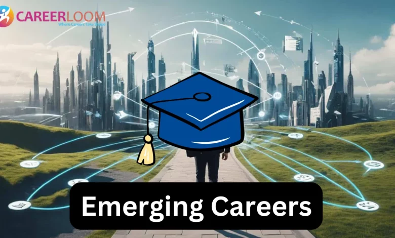 Emerging careers